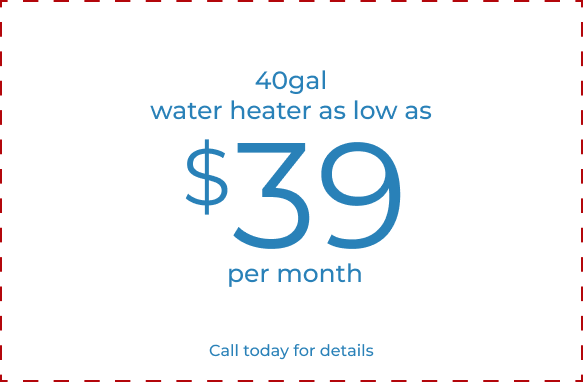 40gal water heater as low as $ 39 per month, Houston, TX